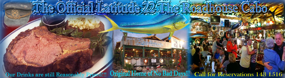 Latitude 22 The Roadhouse Cabo San Lucas